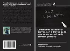 Bookcover of Cuestiones sexuales y prevención a través de la educación sexual en la escuela primaria
