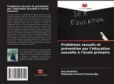 Portada del libro de Problèmes sexuels et prévention par l'éducation sexuelle à l'école primaire