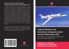 Análise Dinâmica de Estruturas Compostas Semi-Activas Reforçadas CNT的封面