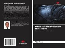 Bookcover of International investment law aspects