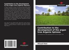 Couverture de Contribution to the development of the argan tree Argania Spinosa