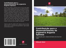 Bookcover of Contribuição para o desenvolvimento da arganeira Argania Spinosa