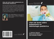 Bookcover of Libro de texto sobre pulpotomía en odontología pediátrica