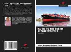 Bookcover of GUIDE TO THE USE OF INCOTERMS 2020