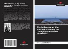 Bookcover of The influence of the sharing economy on changing consumer behaviour