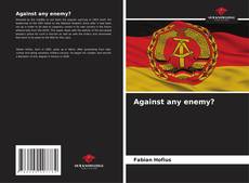 Bookcover of Against any enemy?
