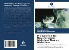 Bookcover of Die Evolution des Nervensystems: Wirbellose Tiere vs. Wirbeltiere