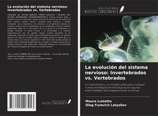Portada del libro de La evolución del sistema nervioso: Invertebrados vs. Vertebrados