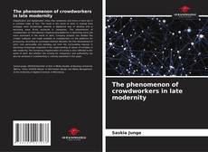 Bookcover of The phenomenon of crowdworkers in late modernity
