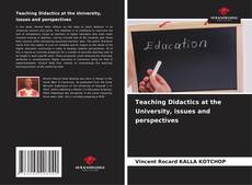Couverture de Teaching Didactics at the University, issues and perspectives