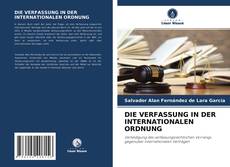 DIE VERFASSUNG IN DER INTERNATIONALEN ORDNUNG的封面