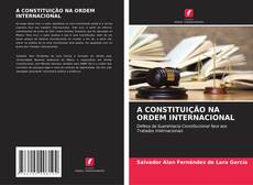 Buchcover von A CONSTITUIÇÃO NA ORDEM INTERNACIONAL