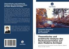 Theoretische und praktische Analyse des Hochwasserrisikos auf dem Madeira-Archipel的封面