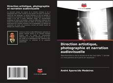 Обложка Direction artistique, photographie et narration audiovisuelle