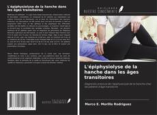 Capa do livro de L'épiphysiolyse de la hanche dans les âges transitoires 