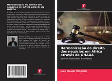 Bookcover of Harmonização do direito dos negócios em África através da OHADA