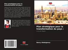 Обложка Plan stratégique pour la transformation du pays :