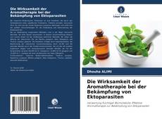 Portada del libro de Die Wirksamkeit der Aromatherapie bei der Bekämpfung von Ektoparasiten