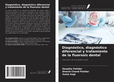 Copertina di Diagnóstico, diagnóstico diferencial y tratamiento de la fluorosis dental