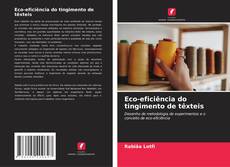 Eco-eficiência do tingimento de têxteis的封面