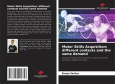 Couverture de Motor Skills Acquisition: different contexts and the same demand