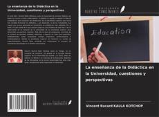 La enseñanza de la Didáctica en la Universidad, cuestiones y perspectivas kitap kapağı