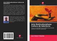 Couverture de Arte Multiculturalismo Cultura de tolerância