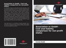 Bookcover of Association or GmbH - Cost and liability comparison for non-profit status