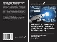 Portada del libro de Modificación del conjunto de datos para mejorar el rendimiento y la velocidad del algoritmo ML