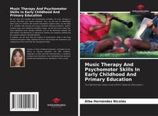 Buchcover von Music Therapy And Psychomotor Skills In Early Childhood And Primary Education