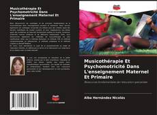 Musicothérapie Et Psychomotricité Dans L'enseignement Maternel Et Primaire kitap kapağı