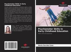 Psychomotor Skills In Early Childhood Education kitap kapağı