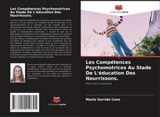 Portada del libro de Les Compétences Psychomotrices Au Stade De L'éducation Des Nourrissons.