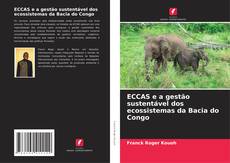 Buchcover von ECCAS e a gestão sustentável dos ecossistemas da Bacia do Congo