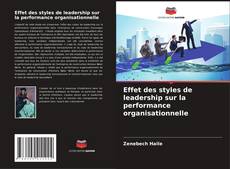 Bookcover of Effet des styles de leadership sur la performance organisationnelle