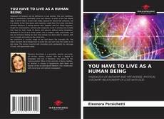 YOU HAVE TO LIVE AS A HUMAN BEING kitap kapağı