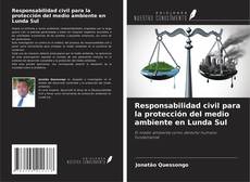 Bookcover of Responsabilidad civil para la protección del medio ambiente en Lunda Sul