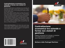 Bookcover of Contrattazione economica tra aziende e forme non statali di gestione