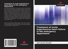Bookcover of Treatment of acute hypertensive heart failure in the emergency department