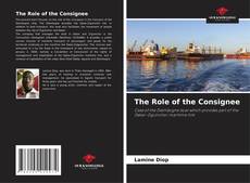 Copertina di The Role of the Consignee
