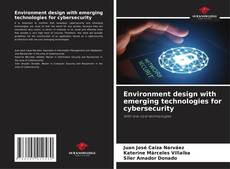 Buchcover von Environment design with emerging technologies for cybersecurity