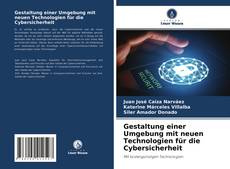 Portada del libro de Gestaltung einer Umgebung mit neuen Technologien für die Cybersicherheit