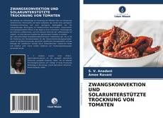Buchcover von ZWANGSKONVEKTION UND SOLARUNTERSTÜTZTE TROCKNUNG VON TOMATEN