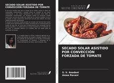 Bookcover of SECADO SOLAR ASISTIDO POR CONVECCIÓN FORZADA DE TOMATE