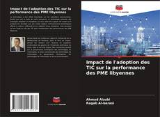 Impact de l'adoption des TIC sur la performance des PME libyennes kitap kapağı