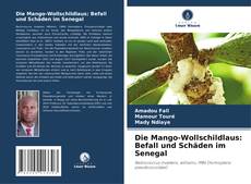 Bookcover of Die Mango-Wollschildlaus: Befall und Schäden im Senegal