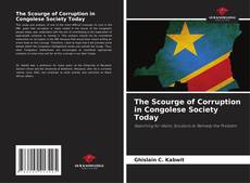 Bookcover of The Scourge of Corruption in Congolese Society Today