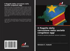 Couverture de Il flagello della corruzione nella società congolese oggi