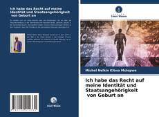 Copertina di Ich habe das Recht auf meine Identität und Staatsangehörigkeit von Geburt an