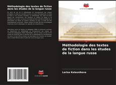 Couverture de Méthodologie des textes de fiction dans les études de la langue russe